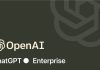 OpenAI از ChatGPT Enterprise برای کسبوکارها رونمایی کرد؛ تضمین حفظ امنیت